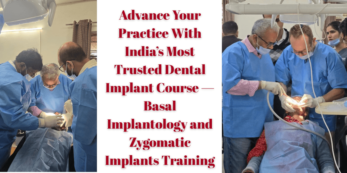 Advanced Dental Implant Course in India | Hands-On Implantology Training & Certification Dental implant course training, implantology certification India, basal implantology course, zygomatic implants training, hands-on dental implant workshop, advanced dental implant training program