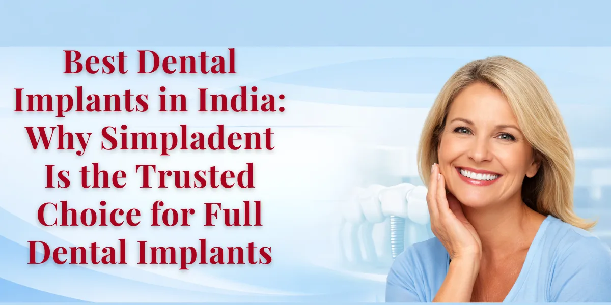 Best Dental Implants Treatment in India | Affordable Full Mouth Dental Implants Advanced dental implants treatment, full mouth dental implants India, permanent teeth replacement, immediate loading implants, best dental implant clinic, painless dental implants procedure